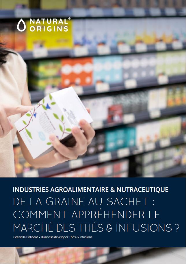 Acteurs de l’agroalimentaire et de la nutraceutique : comment appréhender le marché des thés & infusions ?